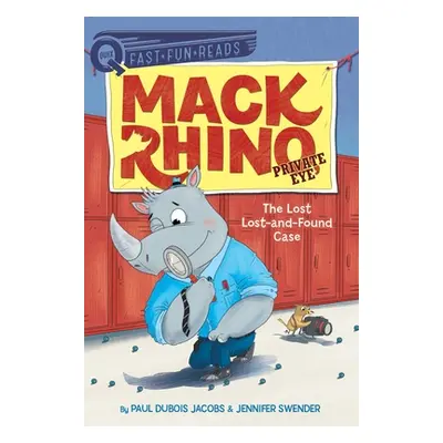 "The Lost Lost-And-Found Case: Mack Rhino, Private Eye 4" - "" ("Jacobs Paul DuBois")