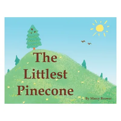 "The Littlest Pinecone" - "" ("Brower Marcy")