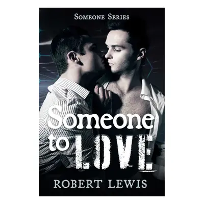 "Someone to Love" - "" ("Lewis Robert")