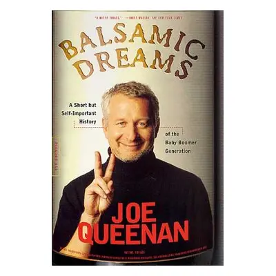 "Balsamic Dreams: A Short But Self-Important History of the Baby Boomer Generation" - "" ("Queen