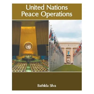 "United Nations Peace Operations" - "" ("Silva Bathilda")