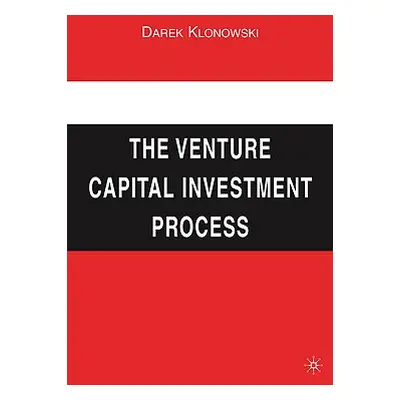 "The Venture Capital Investment Process" - "" ("Klonowski Darek")