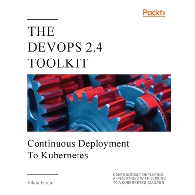 "The DevOps 2.4 Toolkit" - "" ("Farcic Viktor")