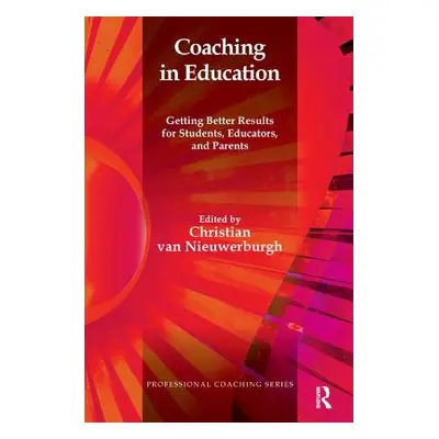 "Coaching in Education: Getting Better Results for Students, Educators, and Parents" - "" ("Van 