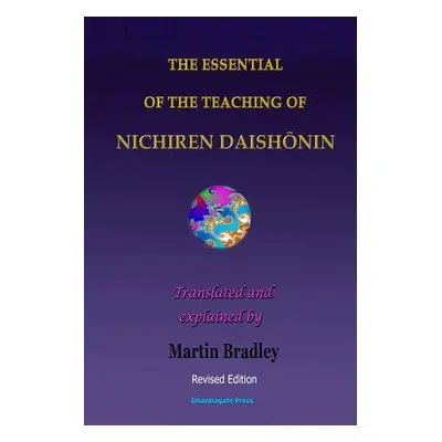 "The Essential of the Teaching of Nichiren Daish" - "" ("Bradley Martin")