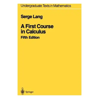 "A First Course in Calculus" - "" ("Lang Serge")