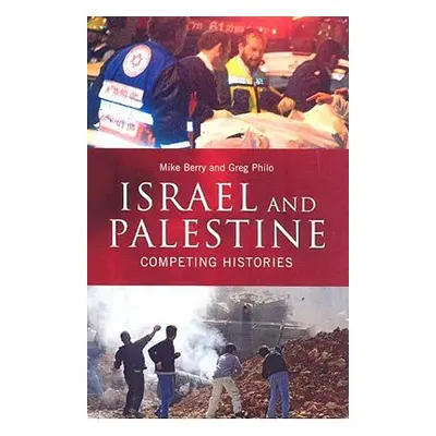 "Israel and Palestine: Competing Histories" - "" ("Philo Greg")