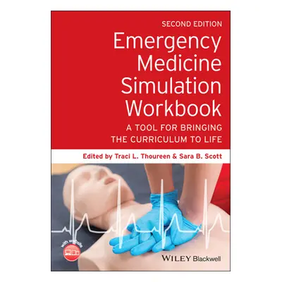 "Emergency Medicine Simulation Workbook: A Tool for Bringing the Curriculum to Life" - "" ("Thou