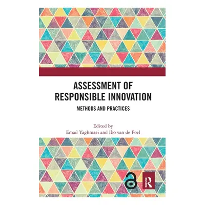 "Assessment of Responsible Innovation: Methods and Practices" - "" ("Yaghmaei Emad")