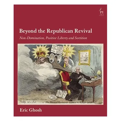 "Beyond the Republican Revival: Non-Domination, Positive Liberty and Sortition" - "" ("Ghosh Eri