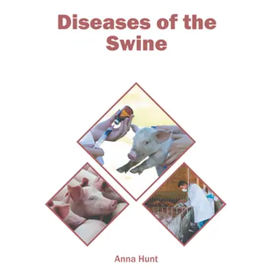 "Diseases of the Swine" - "" ("Hunt Anna")