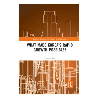 "What Made Korea's Rapid Growth Possible?" - "" ("Yoo Jungho")