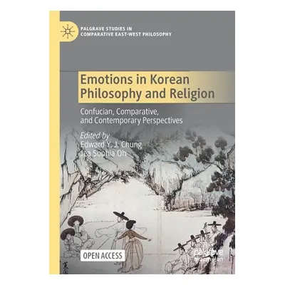 "Emotions in Korean Philosophy and Religion: Confucian, Comparative, and Contemporary Perspectiv