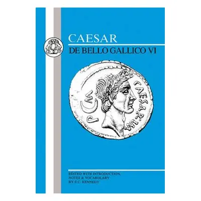 "Caesar: Gallic War VI" - "" ("Caesar Julius")