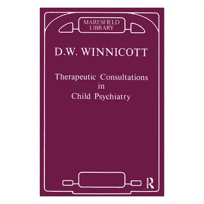 "Therapeutic Consultations in Child Psychiatry" - "" ("Winnicott Donald W.")