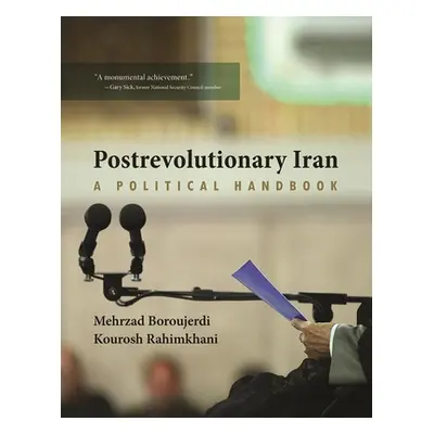 "Postrevolutionary Iran: A Political Handbook" - "" ("Boroujerdi Mehrzad")