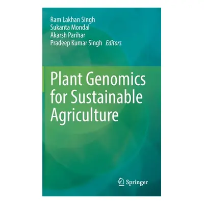 "Plant Genomics for Sustainable Agriculture" - "" ("Singh Ram Lakhan")