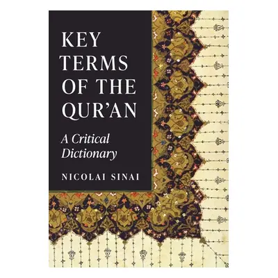 "Key Terms of the Qur'an: A Critical Dictionary" - "" ("Sinai Nicolai")