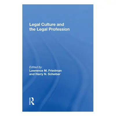 "Legal Culture and the Legal Profession" - "" ("Friedman Lawrence M.")