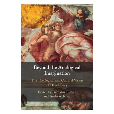 "Beyond the Analogical Imagination: The Theological and Cultural Vision of David Tracy" - "" ("P