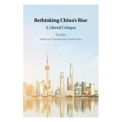 "Rethinking China's Rise" - "" ("Xu Jilin")