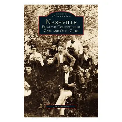 "Nashville: From the Collection of Carl and Otto Giers" - "" ("Hoobler James A.")