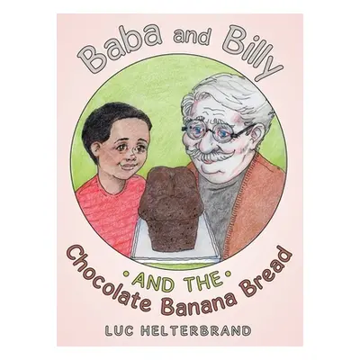 "Baba and Billy and the Chocolate Banana Bread" - "" ("Helterbrand Luc")