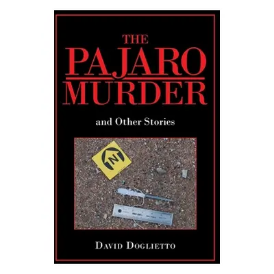 "The Pajaro Murder: And Other Stories" - "" ("Doglietto David")