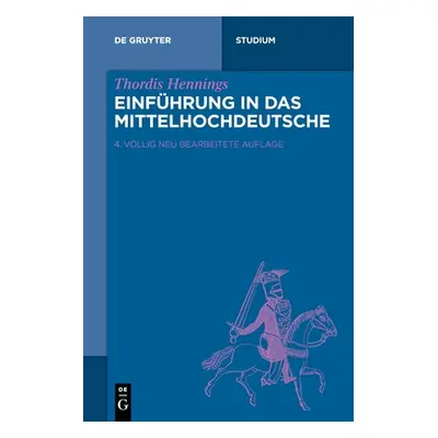 "Einfhrung in Das Mittelhochdeutsche" - "" ("Hennings Thordis")