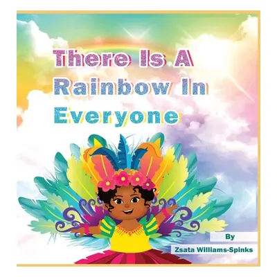 "There Is A Rainbow In Everyone" - "" ("Williams-Spinks Zsata M.")