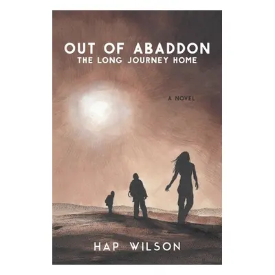 "Out of Abaddon: The Long Journey Home" - "" ("Wilson Hap")