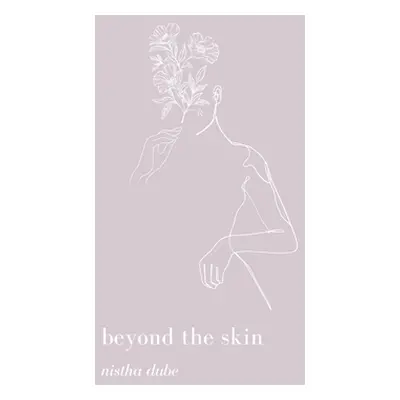 "beyond the skin" - "" ("Dube Nistha")