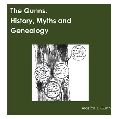 "The Gunns; History, Myths and Genealogy" - "" ("Gunn Alastair")