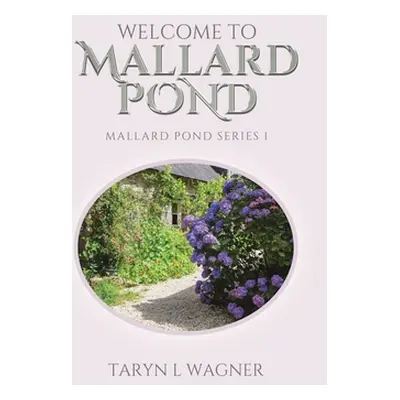 "Welcome to Mallard Pond" - "" ("Wagner Taryn L.")