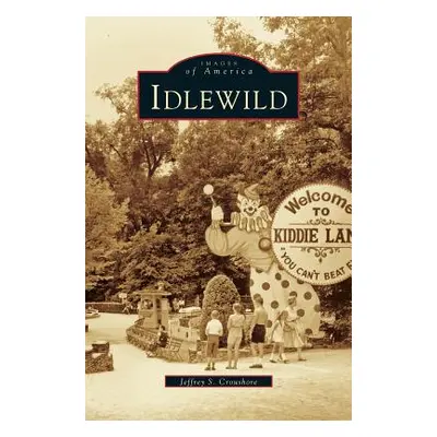 "Idlewild" - "" ("Croushore Jeffrey S.")