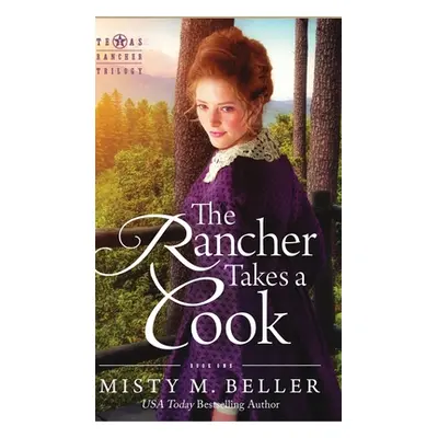 "The Rancher Takes a Cook" - "" ("Beller Misty M.")