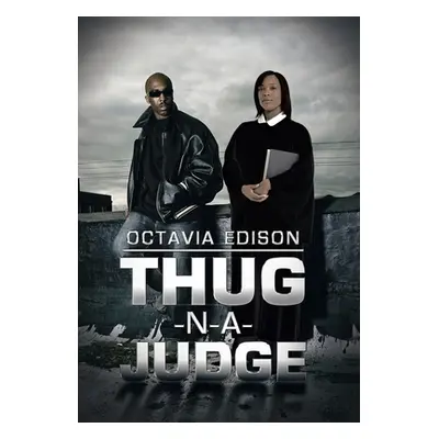 "Thug-N-A-Judge" - "" ("Edison Octavia")