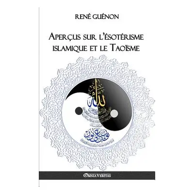 "Aperus sur l'sotrisme islamique et le Taosme" - "" ("Gunon Ren")