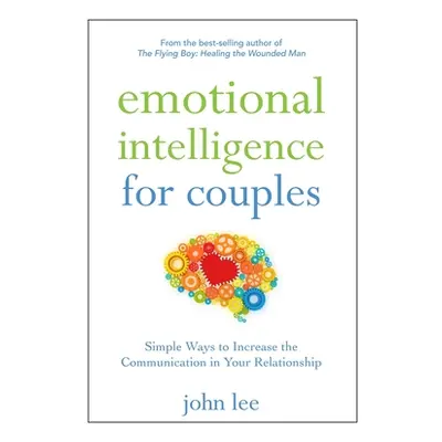 "Emotional Intelligence for Couples: Simple Ways to Increase the Communication in Your Relations