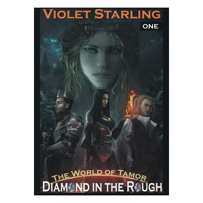 "The World of Tamor: A Diamond in the Rough" - "" ("Starling Violet")