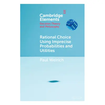 "Rational Choice Using Imprecise Probabilities and Utilities" - "" ("Weirich Paul")