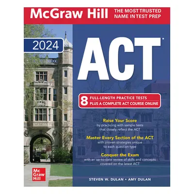 "McGraw Hill ACT 2024" - "" ("Dulan Steven")