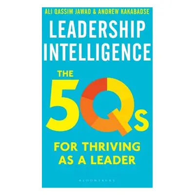 "Leadership Intelligence: The 5qs for Thriving as a Leader" - "" ("Kakabadse Andrew")