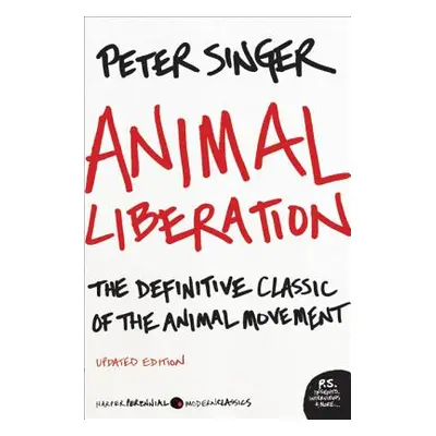 "Animal Liberation: The Definitive Classic of the Animal Movement" - "" ("Singer Peter")