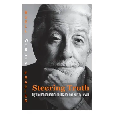 "Steering Truth: My Eternal Connection to JFK and Lee Harvey Oswald" - "" ("Frazier Buell Wesley