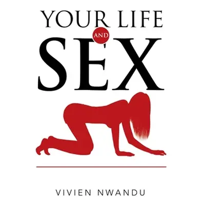 "Your Life and Sex" - "" ("Nwandu Vivien")