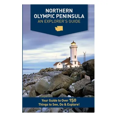 "Northern Olympic Peninsula - An Explorer's Guide" - "" ("Westby Mike")