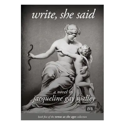 "Write, she said" - "" ("Walley Jacqueline Gay")