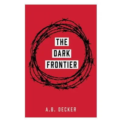 "The Dark Frontier" - "" ("Decker A. B.")