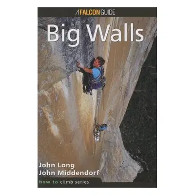 "How to Climb(TM): Big Walls, First Edition" - "" ("Long John")